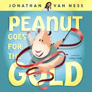 Peanut Goes For the Gold - by Jonathan Van Ness (Hardcover)
