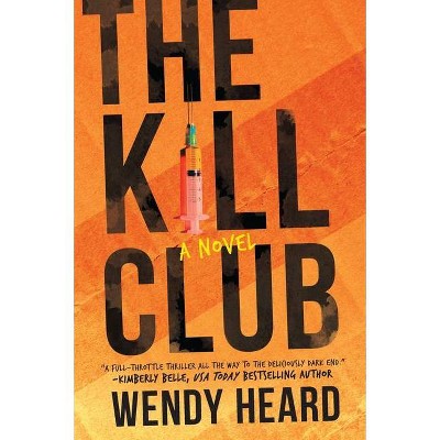 The Kill Club - by  Wendy Heard (Paperback)