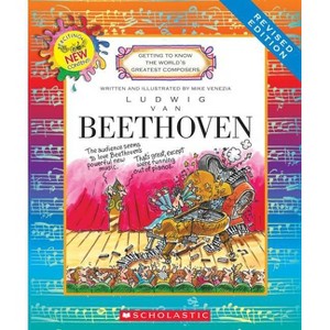 Ludwig Van Beethoven (Revised Edition) (Getting to Know the World's Greatest Composers) - by  Mike Venezia (Paperback) - 1 of 1