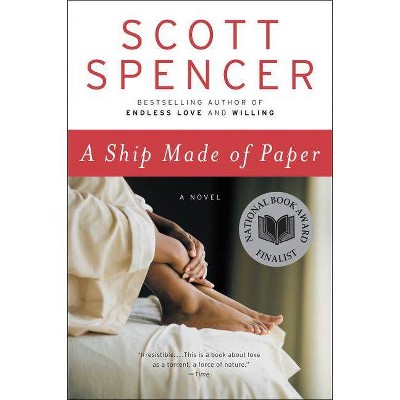 A Ship Made of Paper - (P.S.) by  Scott Spencer (Paperback)