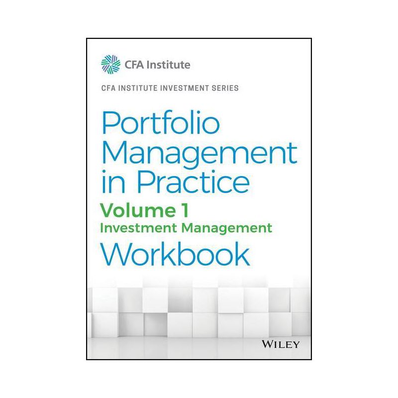 Portfolio Management in Practice, Volume 1 - (Cfa Institute Investment) by  Cfa Institute (Paperback), 1 of 2