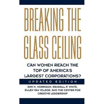 Breaking the Glass Ceiling - 2nd Edition by  Ann M Morrison & Randall P White & Ellen Van Velsor (Paperback)