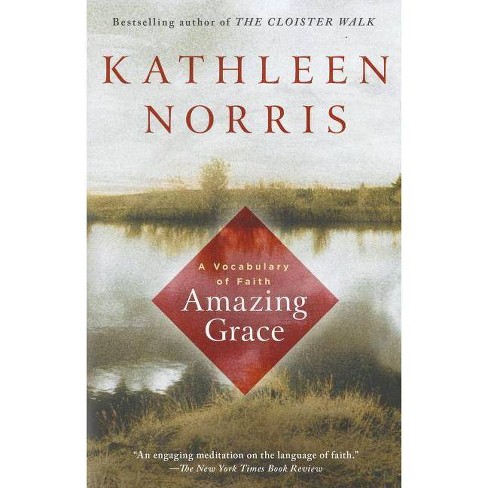 Amazing Grace By Kathleen Norris Paperback Target