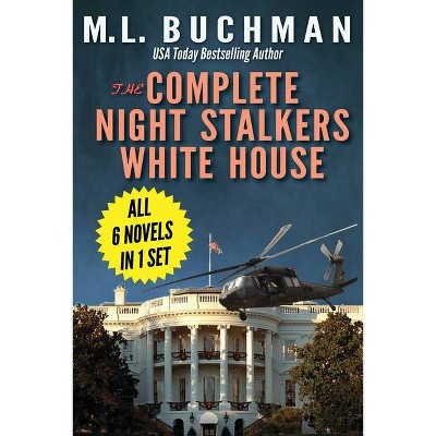 The Complete Night Stalkers White House - by  M L Buchman (Paperback)