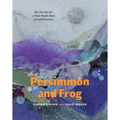 Persimmon and Frog - by  Fumiko Kimura (Paperback)