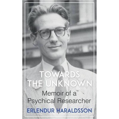 Towards the Unknown - by  Erlendur Haraldsson (Paperback)