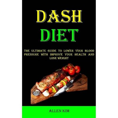 Dash Diet - by  Allen Kim (Paperback)