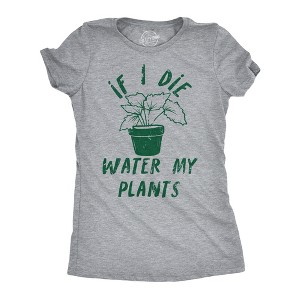 Womens Funny T Shirts If I Die Water My Plants Sarcastic Graphic Novelty Tee For Ladies - Crazy Dog Women's T Shirt - 1 of 4