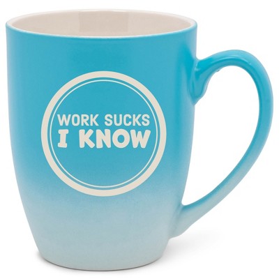 100 North Blue and White Two Toned Ombre, 10 Ounce, Comfortably Fits Your Hands, Ceramic Tea Coffee Cup Mug, Work Sucks I Know