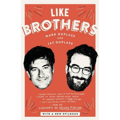 Like Brothers - by  Mark Duplass & Jay Duplass (Paperback)