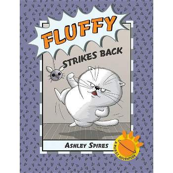 Fluffy Strikes Back - (P.U.R.S.T. Adventure) by  Ashley Spires (Hardcover)