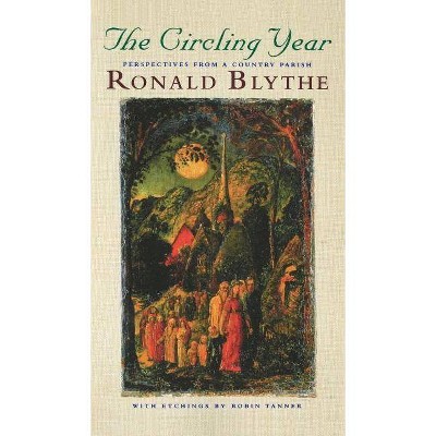 The Circling Year - by  Ronald Blythe (Hardcover)