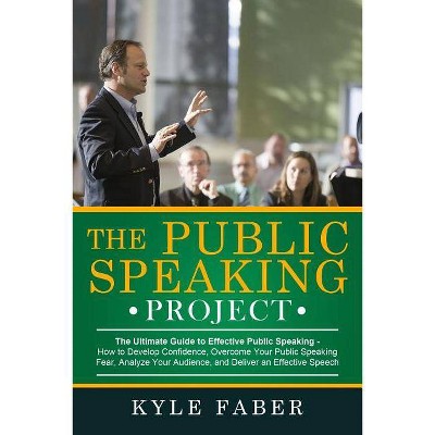 The Public Speaking Project - by  Kyle Faber (Paperback)