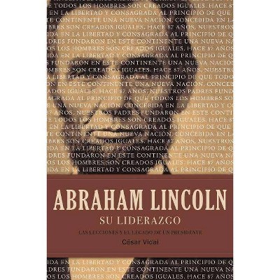 Abraham Lincoln Su Liderazgo - by  César Vidal (Paperback)