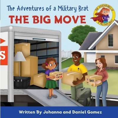 The Adventures of a Military Brat - by  Johanna Gomez & Daniel Gomez (Paperback)