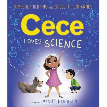 Cece Loves Science - by Kimberly Derting & Shelli R Johannes