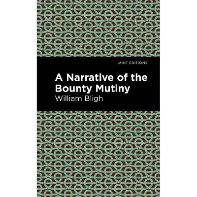 The Bounty Mutiny - (Mint Editions) by  William Bligh (Paperback)