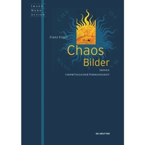 Chaosbilder - (Image Word Action / Bild Wort Aktion / Imago Sermo Actio) by  Franz Engel (Paperback) - 1 of 1