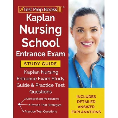 Kaplan Nursing School Entrance Exam Study Guide - by  Test Prep Books (Paperback)