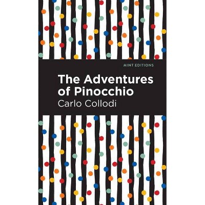 The Adventures of Pinocchio - (Mint Editions (the Children's Library)) by  Carlo Collodi (Hardcover)