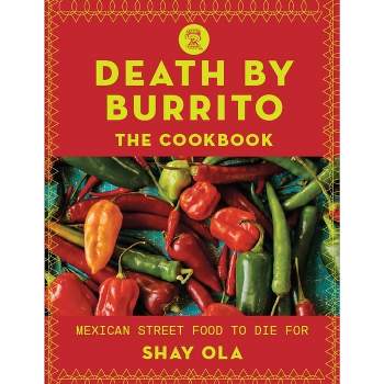 Death by Burrito - by  Shay Ola (Paperback)