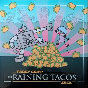 Parry Gripp - The Raining Tacos Saga - 1 of 1