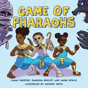 Game of Pharaohs - (Books by Teens) by  Camal Shorter & Japan Spells (Paperback) - 1 of 1