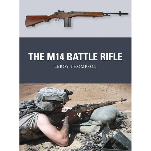 The M14 Battle Rifle Weapon Osprey By Leroy Thompson Paperback Target