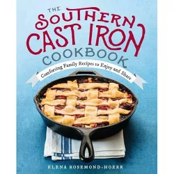 The Southern Cast Iron Cookbook - by  Elena Rosemond-Hoerr (Paperback)