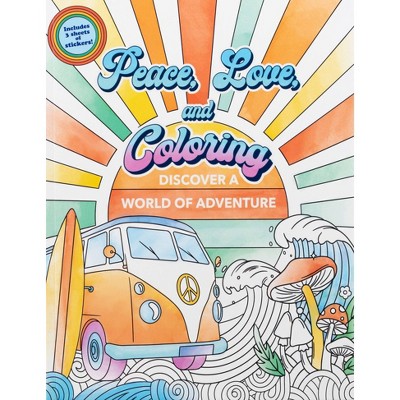 Peace, Love, and Coloring - by  Editors of Thunder Bay Press (Paperback)