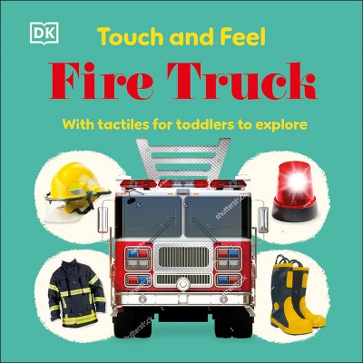 Touch and Feel Fire Truck - by  DK (Board Book)