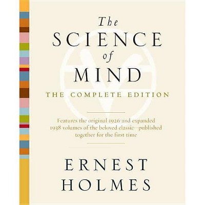 The Science of Mind - by  Ernest Holmes (Paperback)