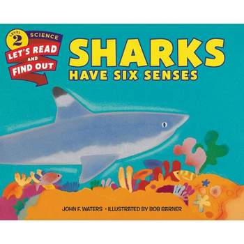 Sharks Have Six Senses - (Let's-Read-And-Find-Out Science 2) by  John F Waters (Hardcover)