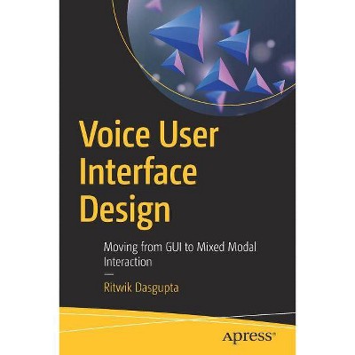 Voice User Interface Design - by  Ritwik Dasgupta (Paperback)