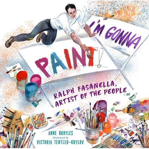 I'm Gonna Paint - By Anne Broyles (hardcover) : Target