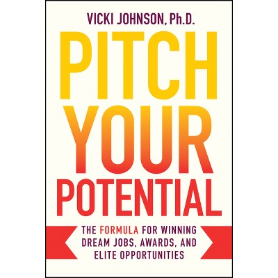 Pitch Your Potential - by  Vicki Johnson (Hardcover)