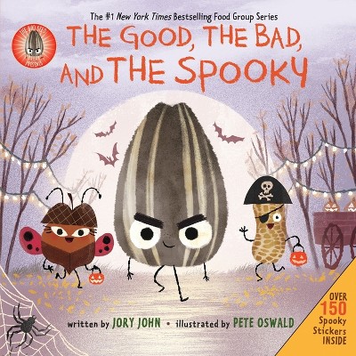 The Bad Seed Presents: The Good, the Bad, and the Spooky - by Jory John (Hardcover)