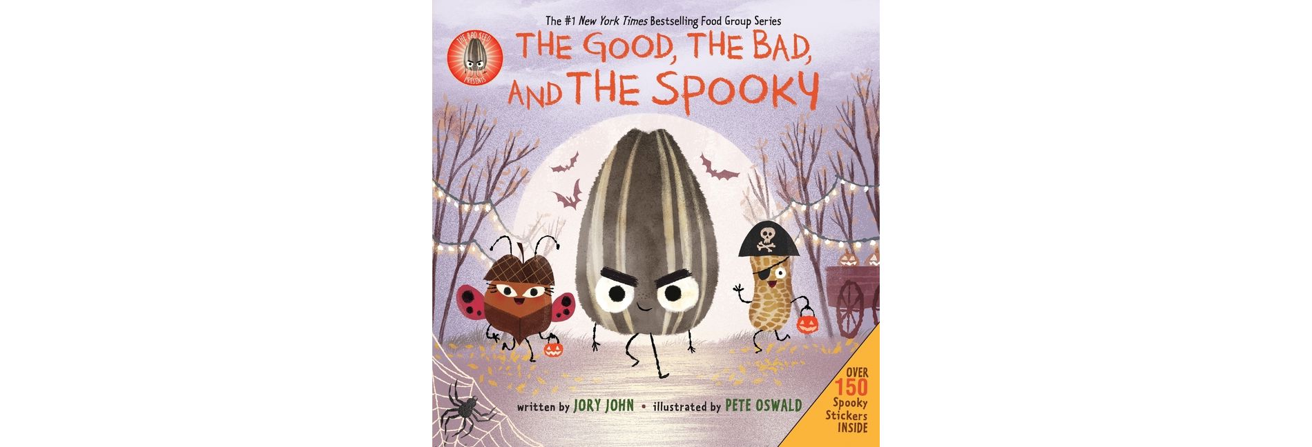 The Bad Seed Presents: The Good, the Bad, and the Spooky - by Jory John (Hardcover)