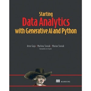 Starting Data Analytics with Generative AI and Python - by  Artur Guja & Marlena Siwiak & Marian Siwiak (Paperback) - 1 of 1