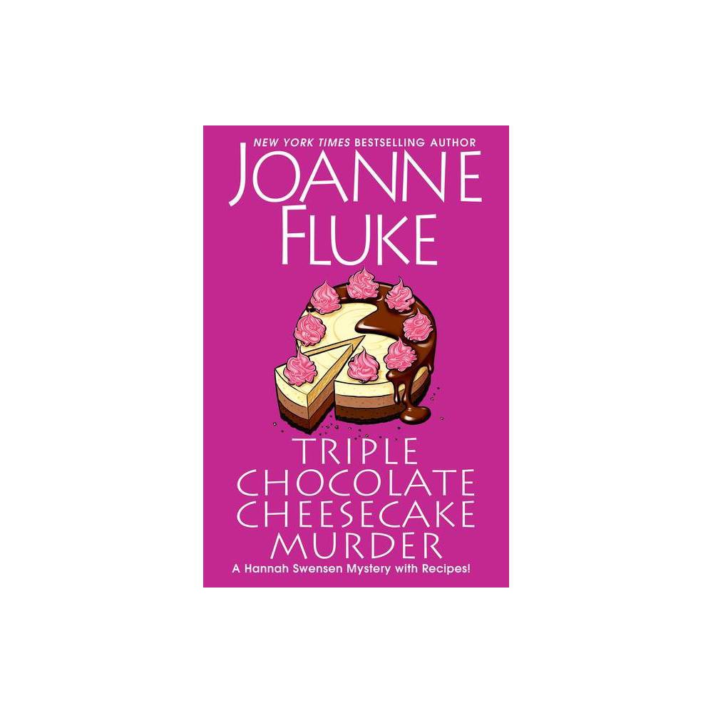 Triple Chocolate Cheesecake Murder - (Hannah Swensen Mystery) by Joanne Fluke (Paperback)