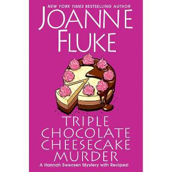 Triple Chocolate Cheesecake Murder - (Hannah Swensen Mystery) by  Joanne Fluke (Paperback)