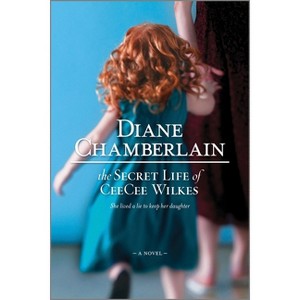 The Secret Life of Ceecee Wilkes - by  Diane Chamberlain (Paperback) - 1 of 1