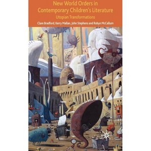 New World Orders in Contemporary Children's Literature - (Critical Approaches to Children's Literature) (Hardcover) - 1 of 1