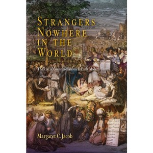 Strangers Nowhere in the World - by  Margaret C Jacob (Paperback) - 1 of 1