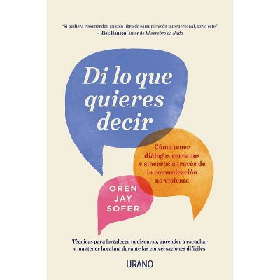 Di Lo Que Quieres Decir - by  Oren Jay Sofer (Paperback)