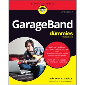 GarageBand for Dummies - 3rd Edition by  Bob LeVitus (Paperback) - 1 of 1