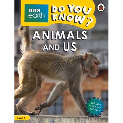 Animals and Us - BBC Do You Know...? Level 1 - by  Ladybird (Paperback)