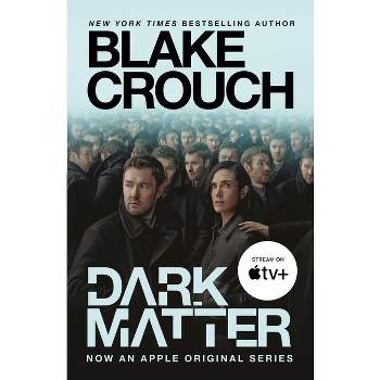 Dark Matter (Movie Tie-In) - by  Blake Crouch (Paperback)