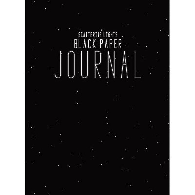 Black Paper Journal - by  Scattering Lights Prints (Hardcover)