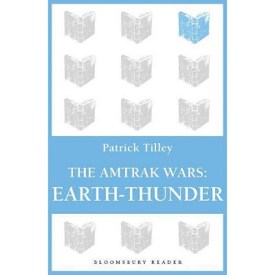 The Amtrak Wars - by  Patrick Tilley (Paperback)